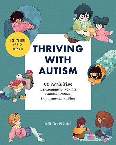 Thriving with Autism: 90 Activities to Encourage Your Child's Communication, Engagement, and Play - Epub + Converted pdf